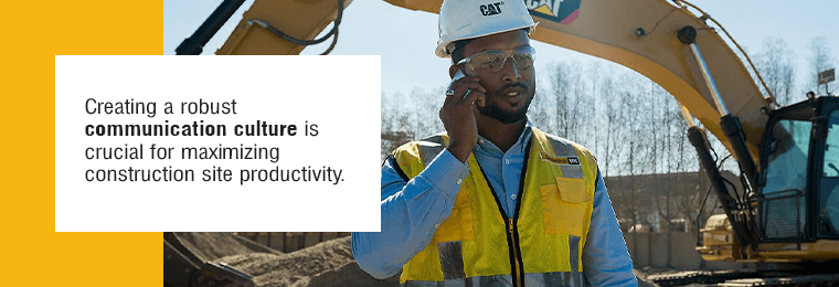 Creating a robust communication culture is crucial for maximizing construction site productivity.